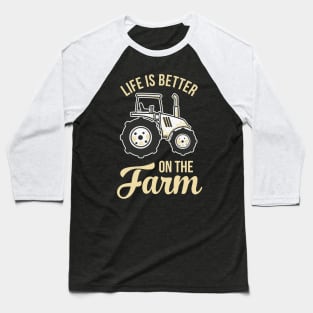 Life is better on the Farm Baseball T-Shirt